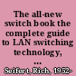 The all-new switch book the complete guide to LAN switching technology, second edition /