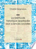 La Methode historique appliquee aux sciences sociales /