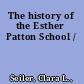 The history of the Esther Patton School /