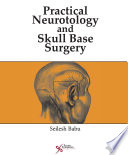 Practical neurotology and skull base surgery /