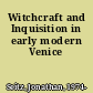 Witchcraft and Inquisition in early modern Venice