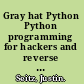 Gray hat Python Python programming for hackers and reverse engineers /