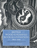 British wood-engraved book illustration, 1904-1940 : a break with tradition /