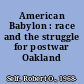 American Babylon : race and the struggle for postwar Oakland /