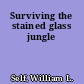 Surviving the stained glass jungle