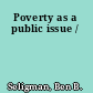 Poverty as a public issue /