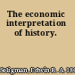 The economic interpretation of history.