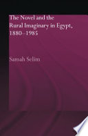 The novel and the rural imaginary in Egypt, 1880-1985