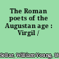 The Roman poets of the Augustan age : Virgil /