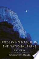 Preserving nature in the national parks a history : with a new preface and epilogue /