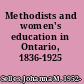 Methodists and women's education in Ontario, 1836-1925