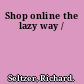 Shop online the lazy way /