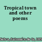 Tropical town and other poems
