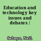 Education and technology key issues and debates /