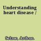 Understanding heart disease /