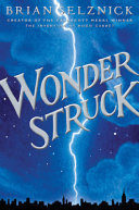 Wonderstruck : a novel in words and pictures /