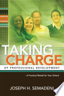 Taking charge of professional development : a practical model for your school /