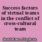 Success factors of virtual teams in the conflict of cross-cultural team structures