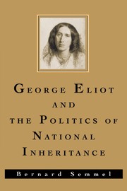 George Eliot and the politics of national inheritance /