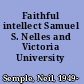 Faithful intellect Samuel S. Nelles and Victoria University /