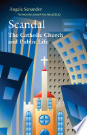 Scandal : the Catholic Church and public life /