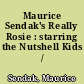 Maurice Sendak's Really Rosie : starring the Nutshell Kids /