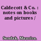 Caldecott & Co. : notes on books and pictures /