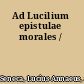 Ad Lucilium epistulae morales /