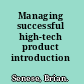 Managing successful high-tech product introduction