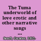 The Tuma underworld of love erotic and other narrative songs of the Trobriand islanders and their spirits of the dead /