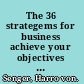 The 36 strategems for business achieve your objectives through hidden and unconventional strategies and tactics /