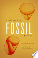 Rereading the fossil record the growth of paleobiology as an evolutionary discipline /