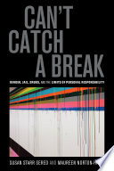 Can't catch a break : gender, jail, drugs and the limits of personal responsibility /