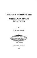 Through Russian eyes : American-Chinese relations /