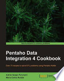 Pentaho data integration 4 cookbook over 70 recipes to solve ETL problems using Pentaho Kettle /