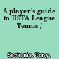 A player's guide to USTA League Tennis /