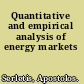 Quantitative and empirical analysis of energy markets