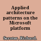 Applied architecture patterns on the Microsoft platform