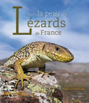 Dans la Peau des lézards de France /