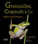 Grenouilles, Crapauds & Cie : Parlez-moi d'anoures ... /