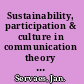 Sustainability, participation & culture in communication theory and praxis /