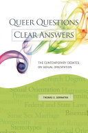 Queer questions, clear answers : the contemporary debates on sexual orientation /