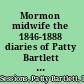 Mormon midwife the 1846-1888 diaries of Patty Bartlett Sessions /