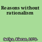 Reasons without rationalism