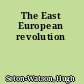 The East European revolution