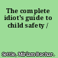 The complete idiot's guide to child safety /