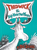 Thidwick, the big-hearted moose /