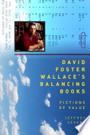 David Foster Wallace's balancing books : fictions of value /