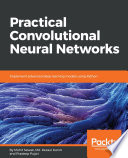 Practical convolutional neural networks : implement advanced deep learning models using Python /