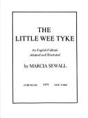 The little wee tyke : an English folk tale /